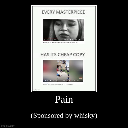 Pain | image tagged in funny,demotivationals | made w/ Imgflip demotivational maker