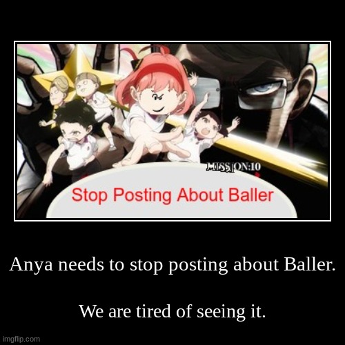 Anya needs to stop posting about Baller. - Imgflip