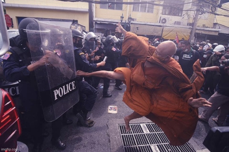 image tagged in thailand monk kicking police | made w/ Imgflip meme maker