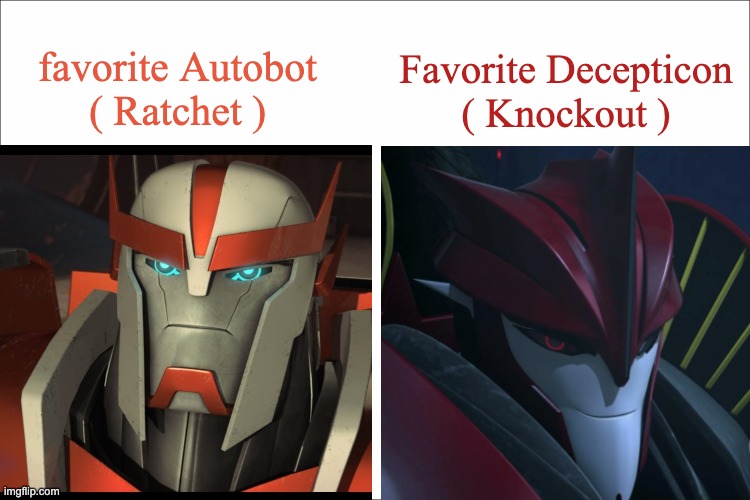 y e s | favorite Autobot
( Ratchet ); Favorite Decepticon
( Knockout ) | image tagged in yes,autobots,decepticons | made w/ Imgflip meme maker