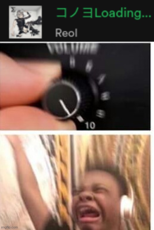 i havent listened to this song in a whole ass year and i miss it | image tagged in turn it up | made w/ Imgflip meme maker