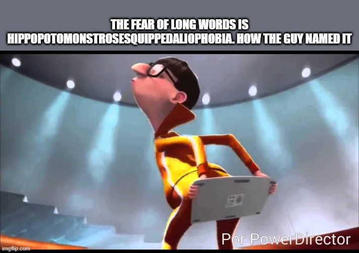 lmao | THE FEAR OF LONG WORDS IS HIPPOPOTOMONSTROSESQUIPPEDALIOPHOBIA. HOW THE GUY NAMED IT | image tagged in vector keyboard | made w/ Imgflip meme maker