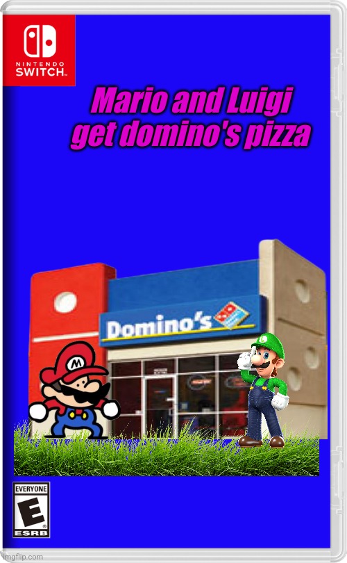 Nintendo Switch | Mario and Luigi get domino's pizza | image tagged in nintendo switch | made w/ Imgflip meme maker