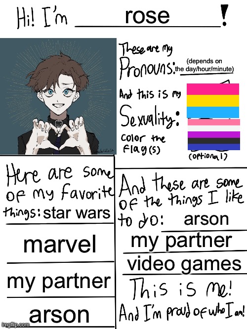 (that is a very accurate picrew btw) | rose; (depends on the day/hour/minute); star wars; arson; marvel; my partner; video games; my partner; arson | image tagged in lgbtq stream account profile,lgbtq | made w/ Imgflip meme maker