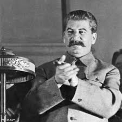 Papa Stalin approve | image tagged in papa stalin approve | made w/ Imgflip meme maker