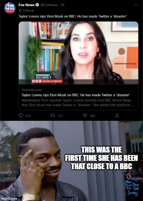 well it had to be said |  THIS WAS THE FIRST TIME SHE HAS BEEN THAT CLOSE TO A BBC | image tagged in memes,roll safe think about it | made w/ Imgflip meme maker