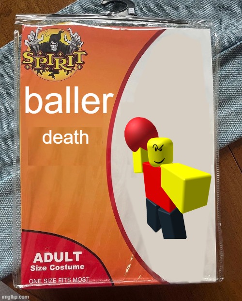 Spirit Halloween | baller; death | image tagged in spirit halloween,baller | made w/ Imgflip meme maker