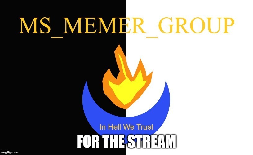 MSMG Flag | FOR THE STREAM | image tagged in msmg flag | made w/ Imgflip meme maker