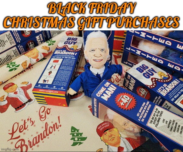 Black Friday Christmas Gift Purchases | BLACK FRIDAY CHRISTMAS GIFT PURCHASES | image tagged in merry christmas | made w/ Imgflip meme maker