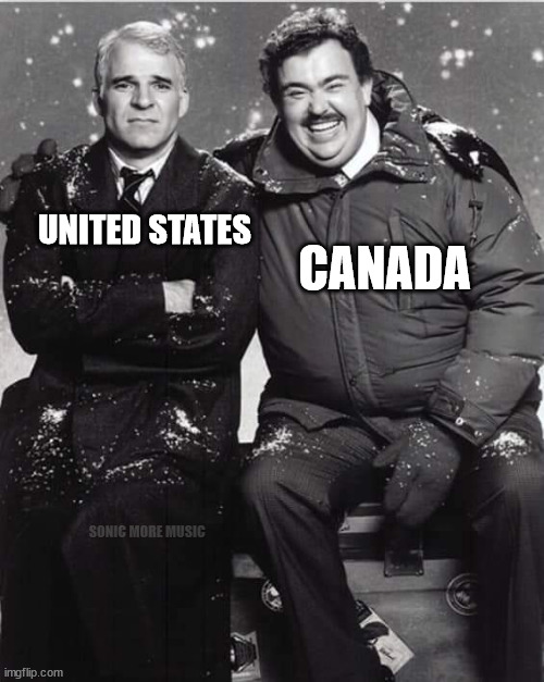 John Candy | UNITED STATES; CANADA; SONIC MORE MUSIC | image tagged in john candy,steve martin,planes trains and automobiles,canada,united states | made w/ Imgflip meme maker