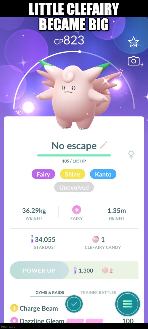 Congratulations Clefairy evolved. There's no escape. | LITTLE CLEFAIRY BECAME BIG | image tagged in no escape clefable | made w/ Imgflip meme maker