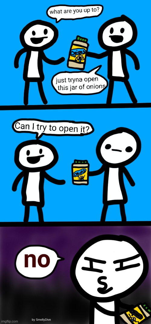 My first actual comic | by SmellyDive | image tagged in comics/cartoons,memes,smellydive,onions | made w/ Imgflip meme maker