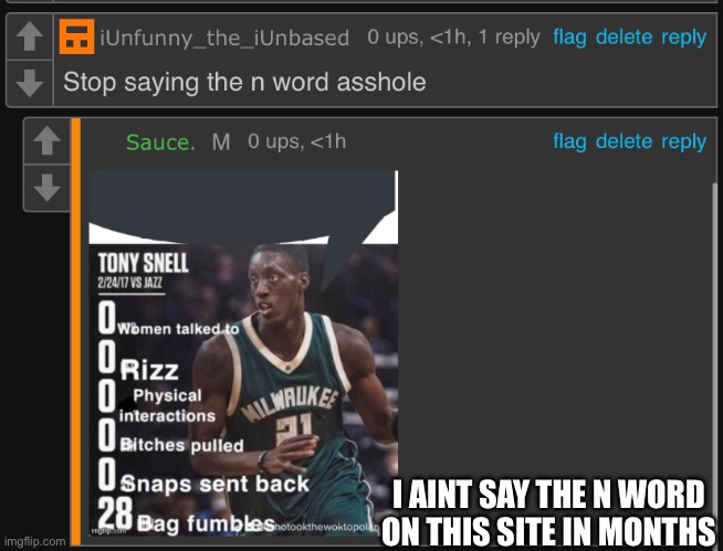 I AINT SAY THE N WORD ON THIS SITE IN MONTHS | made w/ Imgflip meme maker