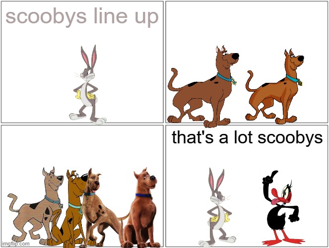 scoobys line up | scoobys line up; that's a lot scoobys | image tagged in memes,blank comic panel 2x2,dogs,warner bros | made w/ Imgflip meme maker