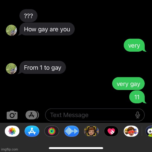 real convo with my friend | image tagged in gay,very gay | made w/ Imgflip meme maker