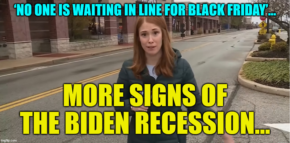 The Biden recession is here... | ‘NO ONE IS WAITING IN LINE FOR BLACK FRIDAY’…; MORE SIGNS OF THE BIDEN RECESSION... | image tagged in dementia,joe biden,trainwreck | made w/ Imgflip meme maker