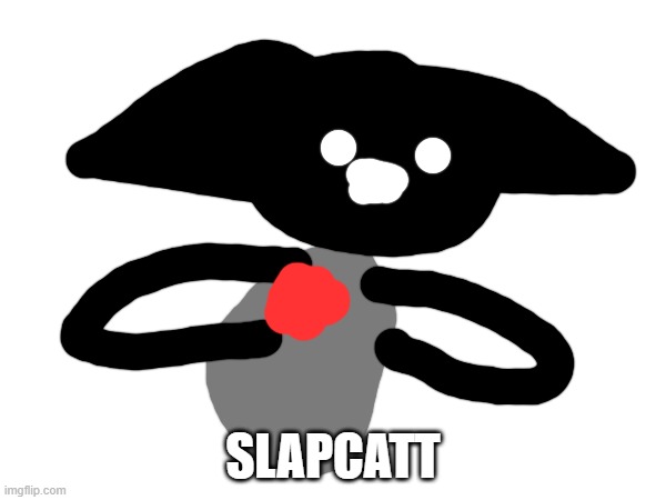 https://scratch.mit.edu/projects/767534790/ | SLAPCATT | made w/ Imgflip meme maker