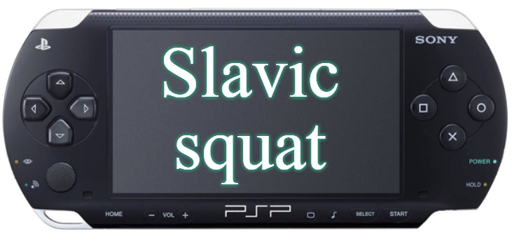 Sony PSP-1000 | Slavic squat | image tagged in sony psp-1000,slavic | made w/ Imgflip meme maker