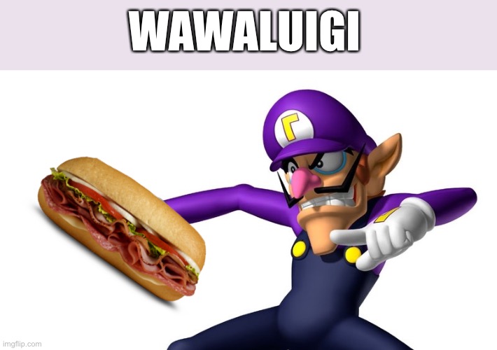Wawaluigi | WAWALUIGI | image tagged in waluigi,sandwich,wawa | made w/ Imgflip meme maker