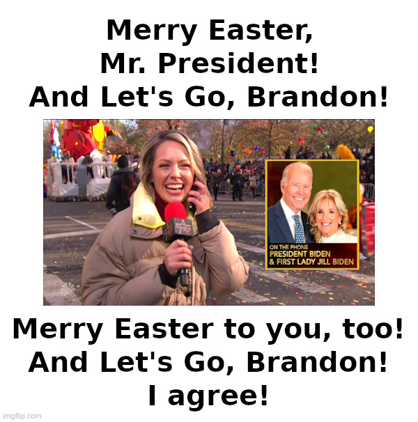 Merry Easter, Mr. President! | image tagged in merry,easter,joe biden,lets go brandon,thanksgiving,parade | made w/ Imgflip meme maker