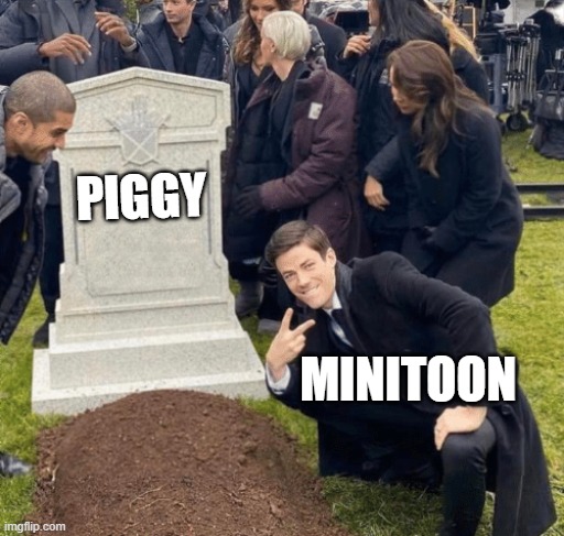 MiniToon (ROBLOX CREATOR) Leaving Piggy (ROBLOX GAME) | PIGGY; MINITOON | image tagged in grant gustin over grave | made w/ Imgflip meme maker