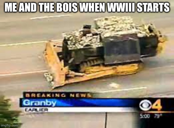 *happy killdozer noises* | ME AND THE BOIS WHEN WWIII STARTS | image tagged in memes,terrorism,redneck,badass | made w/ Imgflip meme maker