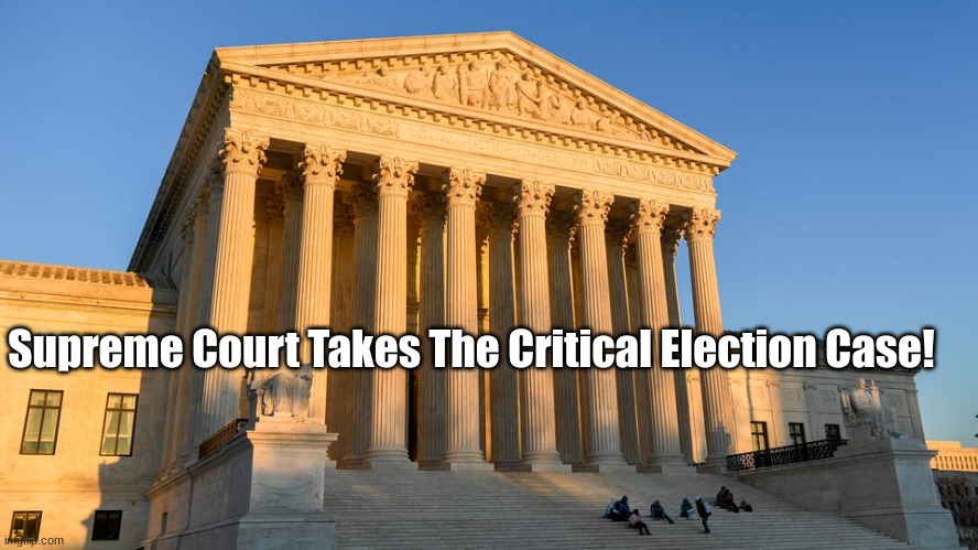 Supreme Court Takes The Critical Election Case! ( Videos)