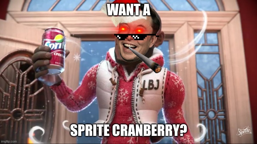 Wanna Sprite Cranberry | WANT A; SPRITE CRANBERRY? | image tagged in wanna sprite cranberry | made w/ Imgflip meme maker