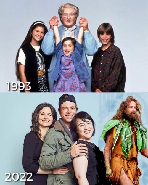 Then and now | image tagged in robin williams,mrs doubtfire | made w/ Imgflip meme maker
