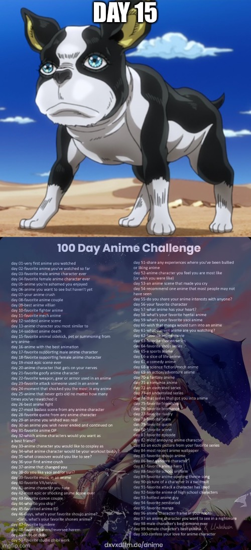 DAY 15 | image tagged in 100 day anime challenge,iggy,jjba,jojo | made w/ Imgflip meme maker