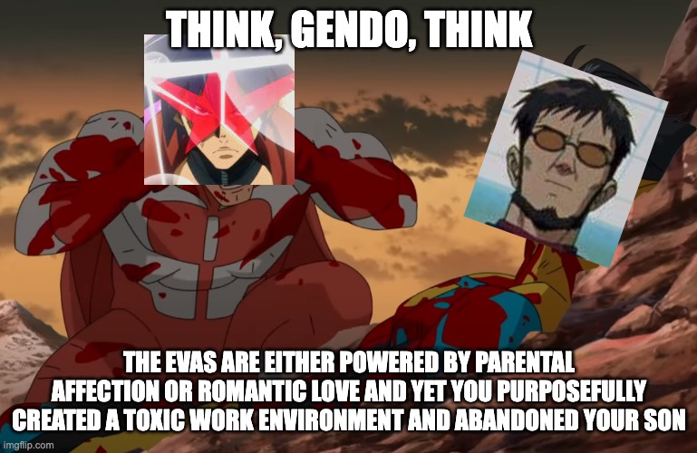 Think Mark, Think | THINK, GENDO, THINK; THE EVAS ARE EITHER POWERED BY PARENTAL AFFECTION OR ROMANTIC LOVE AND YET YOU PURPOSEFULLY CREATED A TOXIC WORK ENVIRONMENT AND ABANDONED YOUR SON | image tagged in think mark think,neon genesis evangelion,anime | made w/ Imgflip meme maker