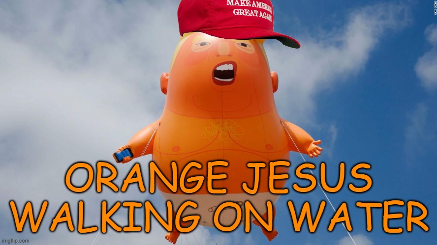 Orange Jesus | ORANGE JESUS WALKING ON WATER | image tagged in orange jesus | made w/ Imgflip meme maker