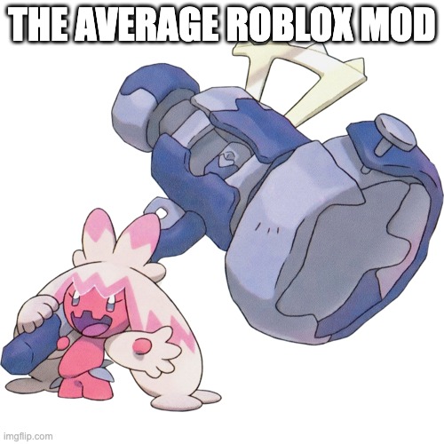the average roblox moderator | THE AVERAGE ROBLOX MOD | image tagged in roblox,moderators | made w/ Imgflip meme maker