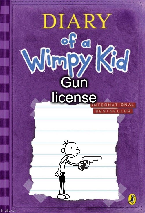 G is for Greg and gun | Gun license | image tagged in diary of a wimpy kid cover template,gun control | made w/ Imgflip meme maker
