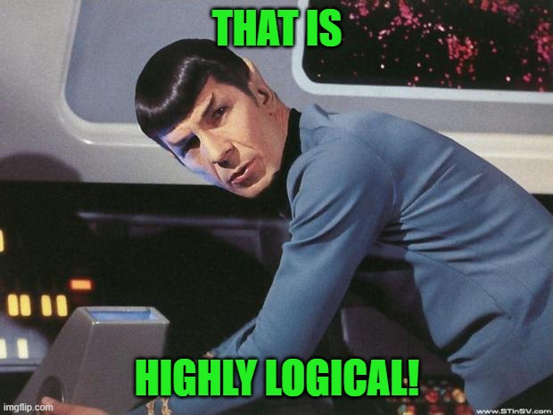 Spock | THAT IS HIGHLY LOGICAL! | image tagged in spock | made w/ Imgflip meme maker