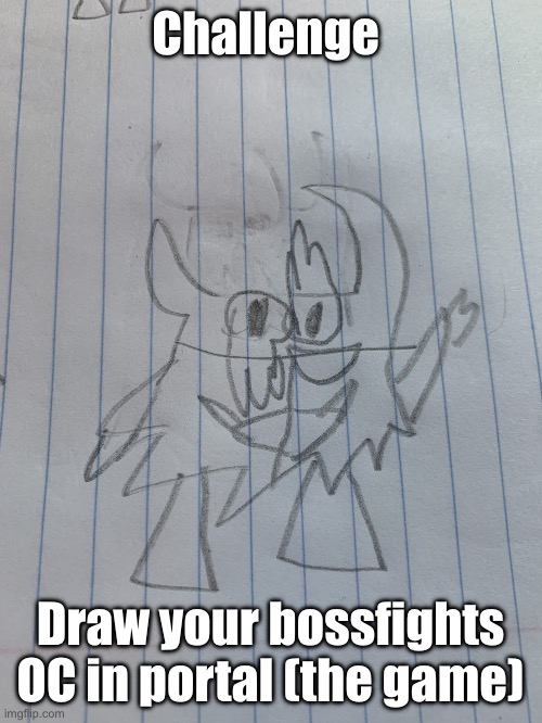 Small shadronia | Challenge; Draw your bossfights OC in portal (the game) | image tagged in small shadronia | made w/ Imgflip meme maker