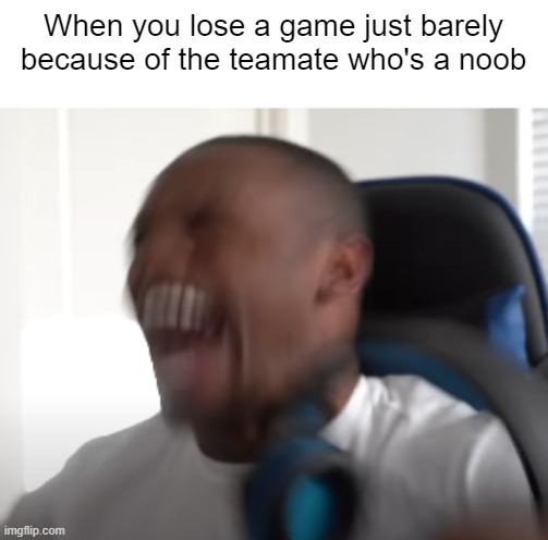 Bibically Accurate Rage | When you lose a game just barely because of the teamate who's a noob | image tagged in bibically accurate rage | made w/ Imgflip meme maker