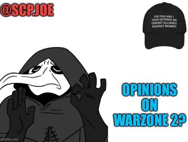 I'm back | OPINIONS ON WARZONE 2? | image tagged in scp joe announcement temp | made w/ Imgflip meme maker