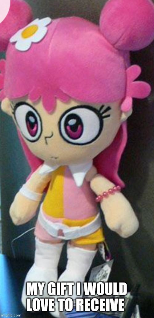 This plushie would be an awesome Valentine's day gift | MY GIFT I WOULD LOVE TO RECEIVE | image tagged in funny memes | made w/ Imgflip meme maker