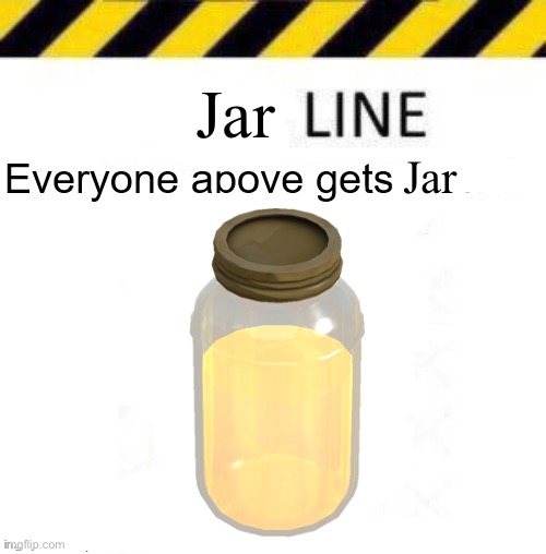 _____ line | Jar; Jar | image tagged in _____ line | made w/ Imgflip meme maker