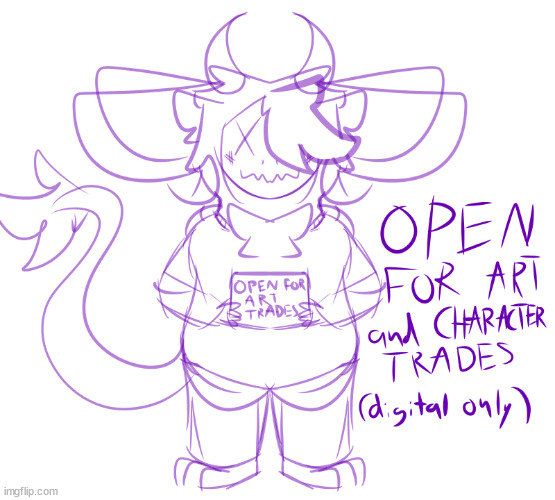 I'm currently open for (digital) art trades, if anyones interested | image tagged in art,drawings,free stuff | made w/ Imgflip meme maker