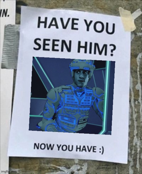 Have you seen him. Now you have. | image tagged in have you seen him now you have | made w/ Imgflip meme maker