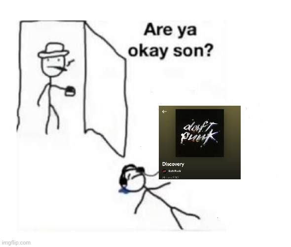 Are you ok son | image tagged in are you ok son | made w/ Imgflip meme maker