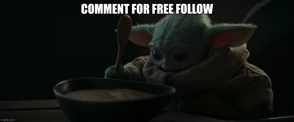 Baby Yoda Squid Face | COMMENT FOR FREE FOLLOW | image tagged in star wars yoda,baby yoda,grogu,spoon,troll,get rekt | made w/ Imgflip meme maker