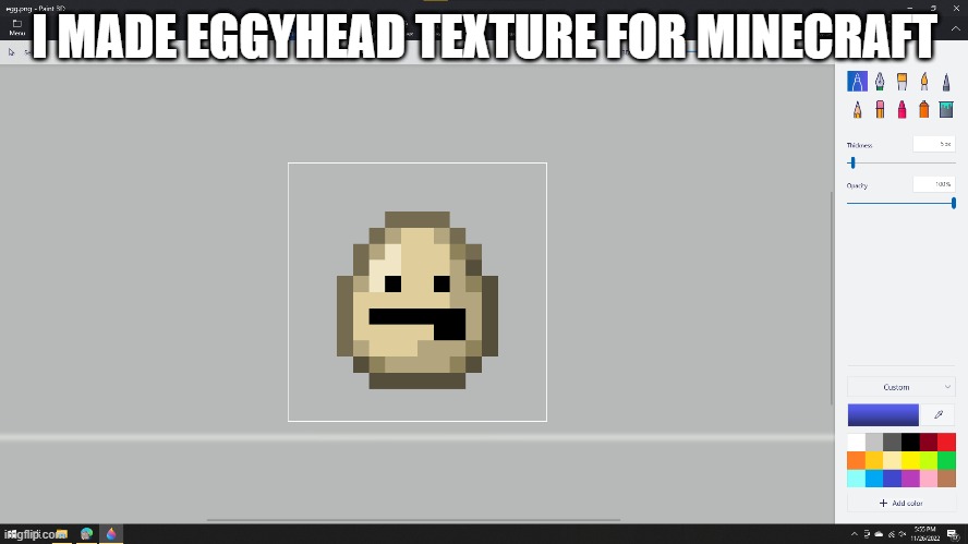 idk why, but i had to | I MADE EGGYHEAD TEXTURE FOR MINECRAFT | made w/ Imgflip meme maker