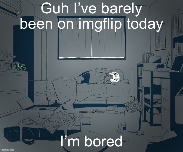 Avogado6 depression | Guh I’ve barely been on imgflip today; I’m bored | image tagged in avogado6 depression | made w/ Imgflip meme maker