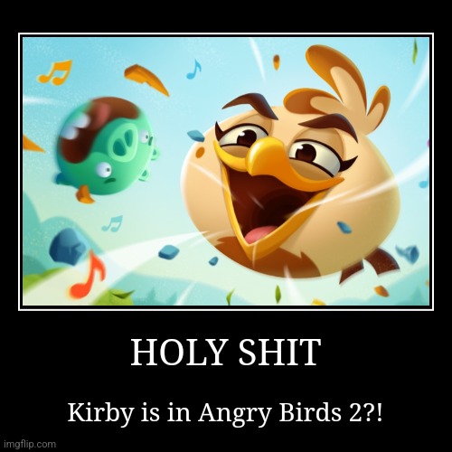 This is 100% true folks. | image tagged in funny,demotivationals,angry birds,kirby | made w/ Imgflip demotivational maker