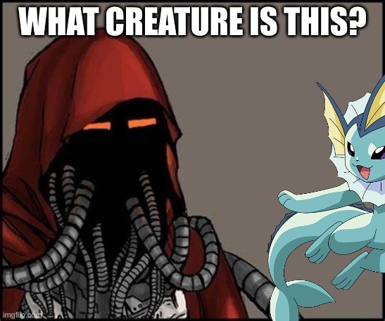 WHAT CREATURE IS THIS? | made w/ Imgflip meme maker