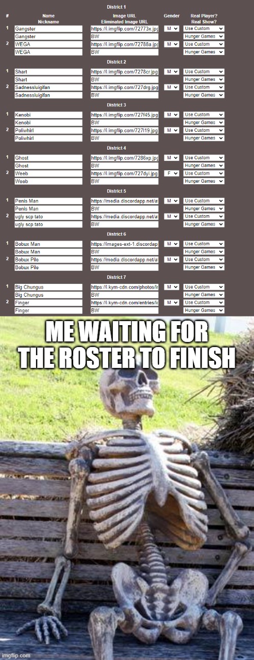 b | ME WAITING FOR THE ROSTER TO FINISH | image tagged in memes,waiting skeleton | made w/ Imgflip meme maker