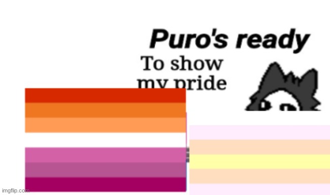 puro's ready to show my pride!, flags included: Lesbian and Pangender ^^ | image tagged in lesbian,funny memes | made w/ Imgflip meme maker